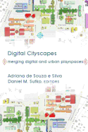 Digital Cityscapes: Merging Digital and Urban Playspaces