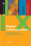 Digital Communication: Communication, Multimedia, Security