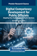 Digital Competency Development for Public Officials: Adapting New Technologies in Public Services