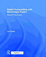 Digital Compositing with Blackmagic Fusion: Essential Techniques