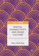 Digital Connectivity and Music Culture: Artists and Accomplices