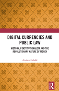 Digital Currencies and Public Law: History, Constitutionalism and the Revolutionary Nature of Money