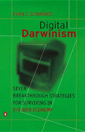 Digital Darwinism: Seven Breakthrough Strategies for Surviving in the Cutthroat Web Economy