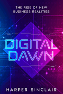 Digital Dawn: The Rise of New Business Realities