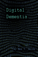 Digital Dementia