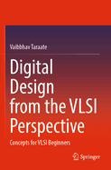 Digital Design from the VLSI Perspective: Concepts for VLSI Beginners
