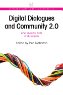 Digital Dialogues and Community 2.0: After Avatars, Trolls and Puppets