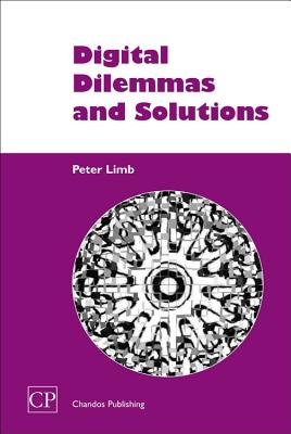 Digital Dilemmas and Solutions - Limb, Peter, Dr.