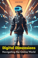 Digital Dimensions: Navigating the Online World