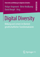 Digital Diversity: Bildung Und Lernen Im Kontext Gesellschaftlicher Transformationen