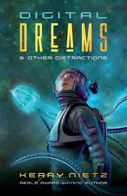 Digital Dreams and Other Distractions - Nietz, Kerry