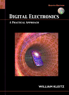 Digital Electronics: A Practical Approach - Kleitz, William