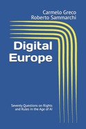 Digital Europe: Seventy Questions on Rights and Rules in the Age of AI