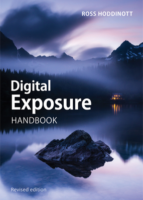 Digital Exposure Handbook - Hoddinott, Ross