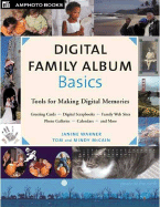 Digital Family Album Basics: Tools for Making Digital Memories - Warner, Janine, and McCain, Tom, and McCain, Mindy