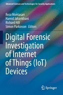 Digital Forensic Investigation of Internet of Things (IoT) Devices