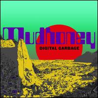 Digital Garbage - Mudhoney