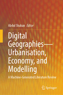 Digital Geographies-Urbanisation, Economy, and Modelling: A Machine-Generated Literature Review