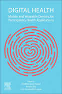 Digital Health: Mobile and Wearable Devices for Participatory Health Applications