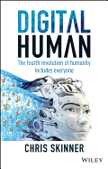 Digital Human: The Fourth Revolution of Humanity Includes Everyone