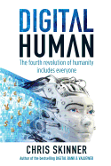 Digital Human: The Fourth Revolution of Humanity Includes Everyone