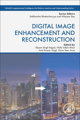 Digital Image Enhancement and Reconstruction - Rajput, Shyam Singh (Editor), and Khan, Nafis Uddin (Editor), and Singh, Amit Kumar (Editor)