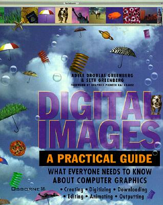 Digital Images: A Practical Guide - Droblas, Adele, and Greenberg, Seth, and Greenberg, Adele Droblas