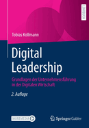 Digital Leadership: Grundlagen der Unternehmensfhrung in der Digitalen Wirtschaft