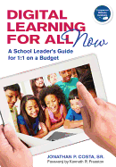 Digital Learning for All, Now: A School Leader s Guide for 1:1 on a Budget