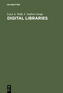 Digital Libraries: Principles and Practice in a Global Environment - Tedd, Lucy A, and Large, J Andrew