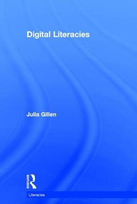 Digital Literacies - Gillen, Julia