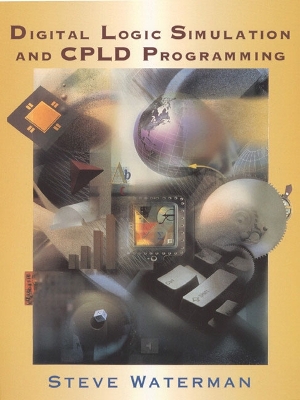 Digital Logic Simulation and Cpld Programming - Waterman, Steve