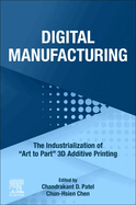 Digital Manufacturing: The Industrialization of Art to Part 3D Additive Printing