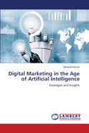 Digital Marketing in the Age of Artificial Intelligence