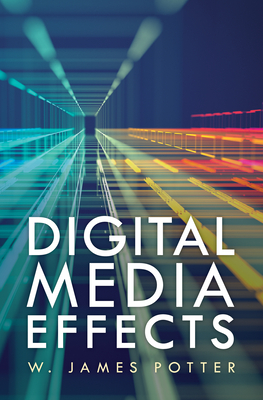 Digital Media Effects - Potter, W James
