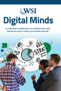 Digital Minds: A Strategic Approach to Connecting and Engaging with Your Customers Online