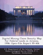 Digital Mining Claim Density Map for Federal Lands in Arizona, 1996: Open-File Report 99-406