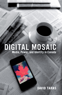 Digital Mosaic: Media, Power, and Identity in Canada