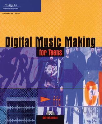 Digital Music Making for Teens - Hagerman, Andrew Lee