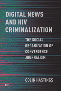 Digital News and HIV Criminalization: The Social Organization of Convergence Journalism