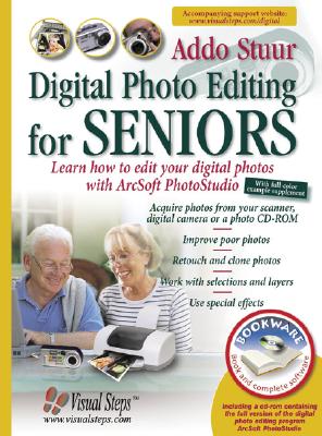 Digital Photo Editing for Seniors: Learn How to Edit Your Digital Photos with Arcsoft Photostudio 5.5 - Stuur, Addo