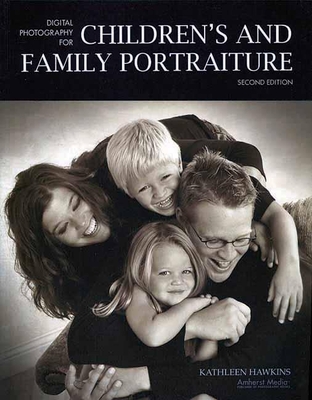 Digital Photography for Children's and Family Portraiture - Hawkins, Kathleen