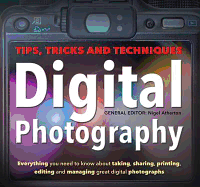Digital Photography: Tips, Tricks and Techniques