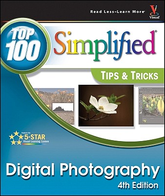 Digital Photography: Top 100 Simplified Tips & Tricks - Sheppard, Rob