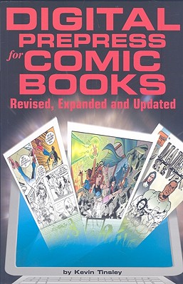 Digital Prepress for Comic Books - Tinsley, Kevin