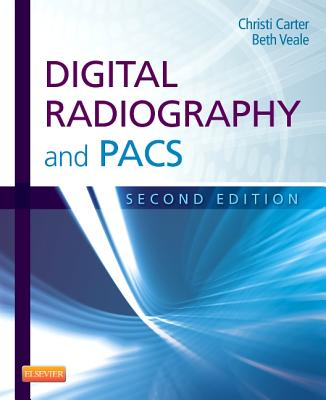 Digital Radiography and Pacs - Carter, Christi, and Veale, Beth, Med