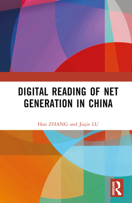 Digital Reading of Net Generation in China - Zhang, Han, and Lu, Jiajie