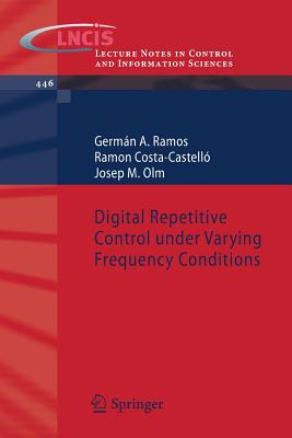 Digital Repetitive Control Under Varying Frequency Conditions - Ramos, Germn a, and Costa-Castell, Ramon, and Olm, Josep M