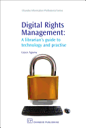 Digital Rights Management: A Librarian's Guide to Technology and Practise