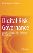 Digital Risk Governance: Security Strategies for the Public and Private Sectors